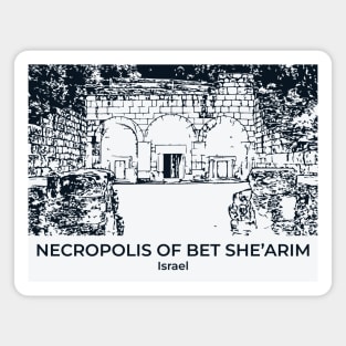 Necropolis of Bet She’arim - Israel Magnet